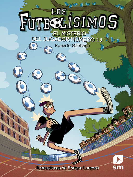 Title details for Los Futbolísimos 13. El misterio del jugador número 13 by Roberto Santiago - Available